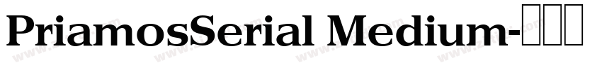 PriamosSerial Medium字体转换 PriamosSerial Medium字体转换